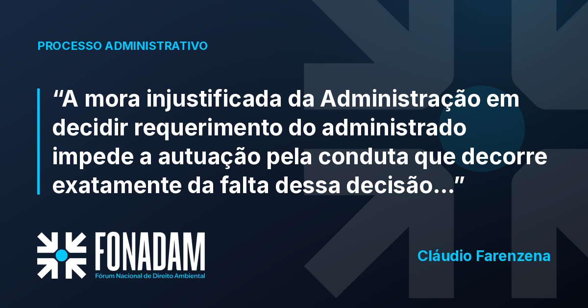 Mora da Administração impede autuação pela conduta que a demora criou